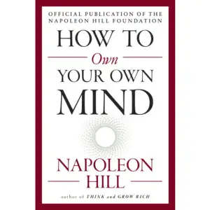 In How to Own Your Mind, you receive a one-of-a-kind master class in how to think for success from motivational pioneer and author of Think and Grow Rich, Napoleon Hill. In three compelling chapters, Hill demonstrates how to organize, prioritize, and act on information so that it translates into opportunity. Knowledge is not power. Only applied knowledge is power. This book teaches you how to use what you know, and how to know what's worth knowing.    Format Häftad   Omfång 288 sidor   Språk Engelska   Förlag Random House USA   Utgivningsdatum 2017-09-19   ISBN 9780143111528  