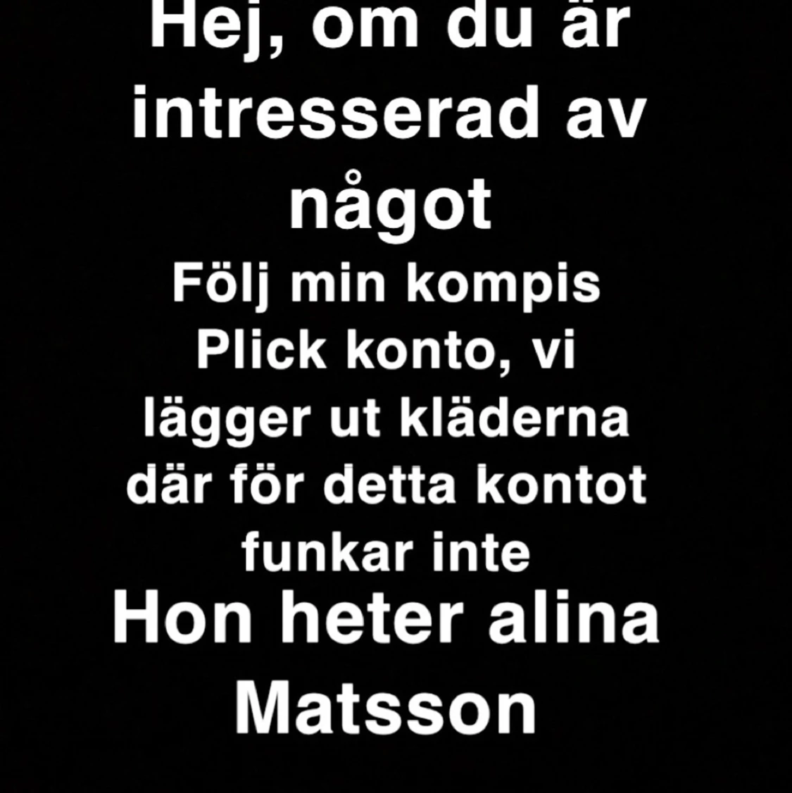 Om du är intresserad skriv till min vän
