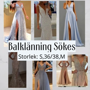 Söker en Balklänning! - Söker en klänning i storlek 36/S eller mindre M/38 alla olika sorters designers! (helst inte för basic) Skriv i chatten på denna bild