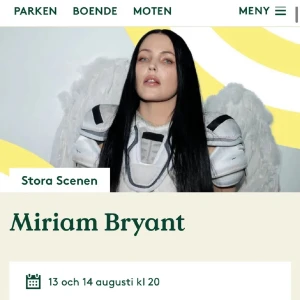 3st Miriam Bryant biljetter Liseberg - Säljer 3 Miriam Bryant konsertbiljetter för Liseberg den 13de augusti. 