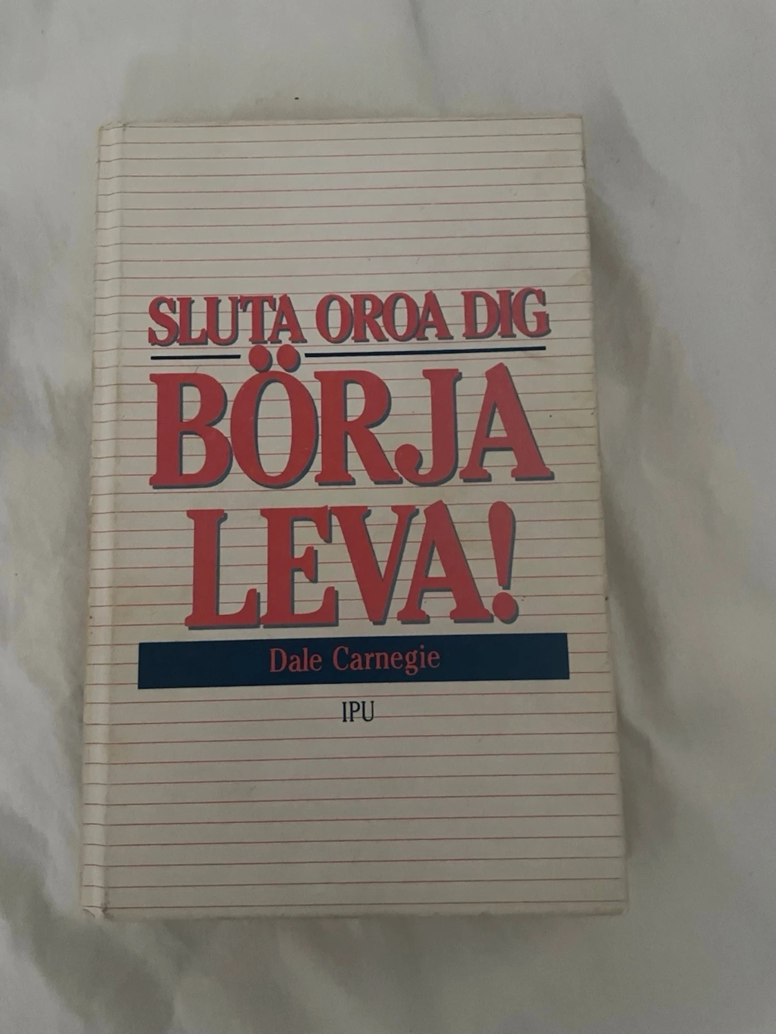 Sluta oroa dig, börja leva!
