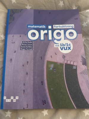 Origo Matematik fortsättning 1b/1c  (Ma3b/c) - Origo Matematik fortsättning nivå 1b/1c vux kursbok. (Kursbok för matte 3b/c) helt oanvänd 