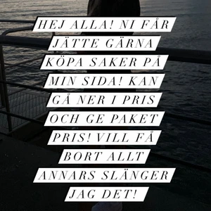 Allt ska bort  - Köp , går ner i pris och ger även paket pris 