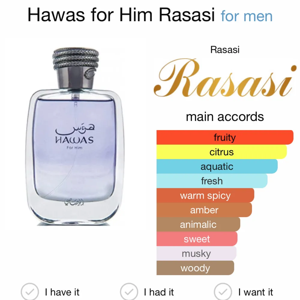 Rasasi Hawas for him är en orientalisk fräsch doft med citrus och vattennoter som kännetecknar den, funkar jättebra att använda den i princip vart som helst, bra för daglig bruk på skolan eller på jobbet särskilt vid varmt väder.. Accessoarer.