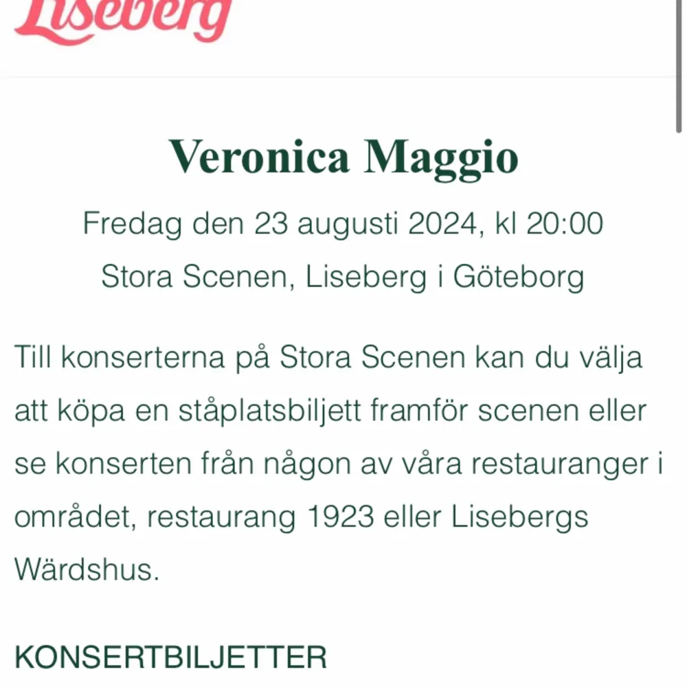 Söker 3st biljetter till Veronica Maggio den 23:e Augusti på Liseberg. Övrigt.