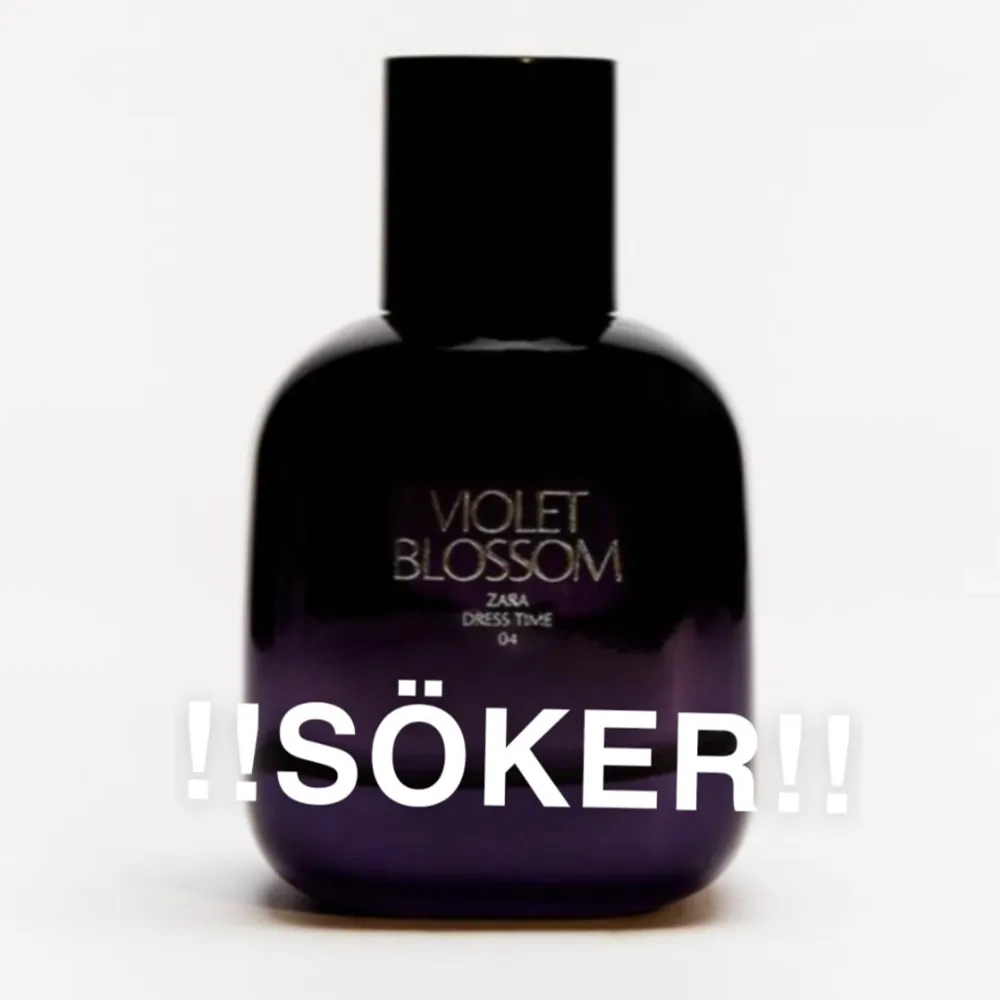 SÖKER en zara parfym i lukten violet blossom 50ml! Den ska hälst vara typ full! 100kr uppskattas . Parfym.