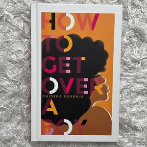 How to get over a boy - Bok av Chidera Eggerue. Läst en gång, i nyskick.