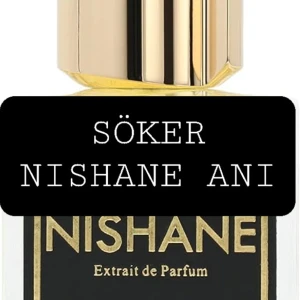 SÖKER NISHANE ANI - Söker nishane ani helst 50ml men 100ml går också bra vid bra pris, helst full presentation. Vi diskuterar pris i pm.