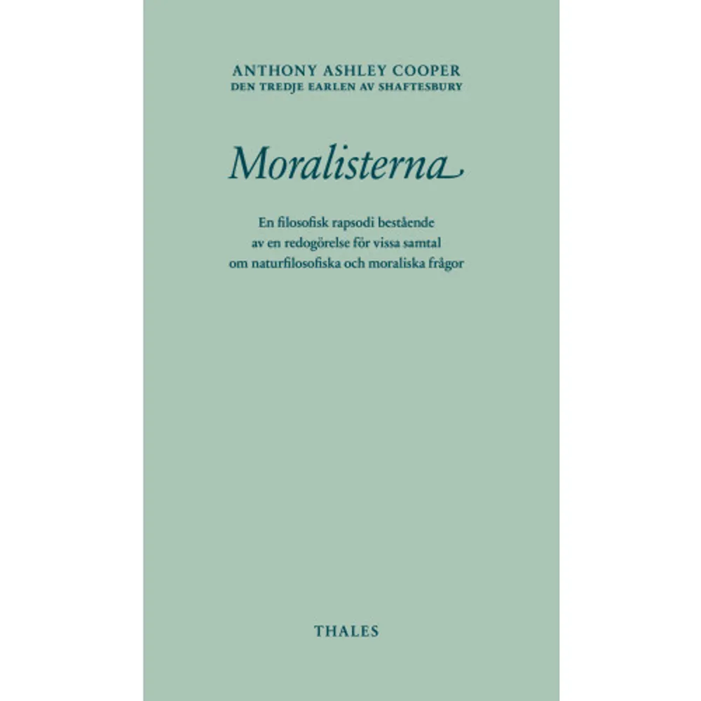 Den tredje earlen av Shaftesbury (16711713) var en av 1700-talets mest inflytelserika filosofer. Dialogen Moralisterna är Shaftesburys viktigaste verk, i vilket han undersöker den godhet, kärlek och skönhet som utmärker naturen och samhället. Med sin säregna blandning av moralfilosofi, estetisk teori och poesi intar Moralisterna en unik plats inom den europeiska upplysningen. Karl Axelsson är lektor i estetik vid Södertörns högskola. Utöver själva översättningen bidrar han med en omfattande inledning om Shaftesburys filosofi, förklarande noter och hänvisningar till Shaftesburys övriga verk. Format Inbunden Omfång 133 sidor Språk Svenska Förlag Bokförlaget Thales Utgivningsdatum 2022-04-27 Medverkande Karl Axelsson Medverkande Ulf Jacobsen ISBN 9789172351301 . Böcker.