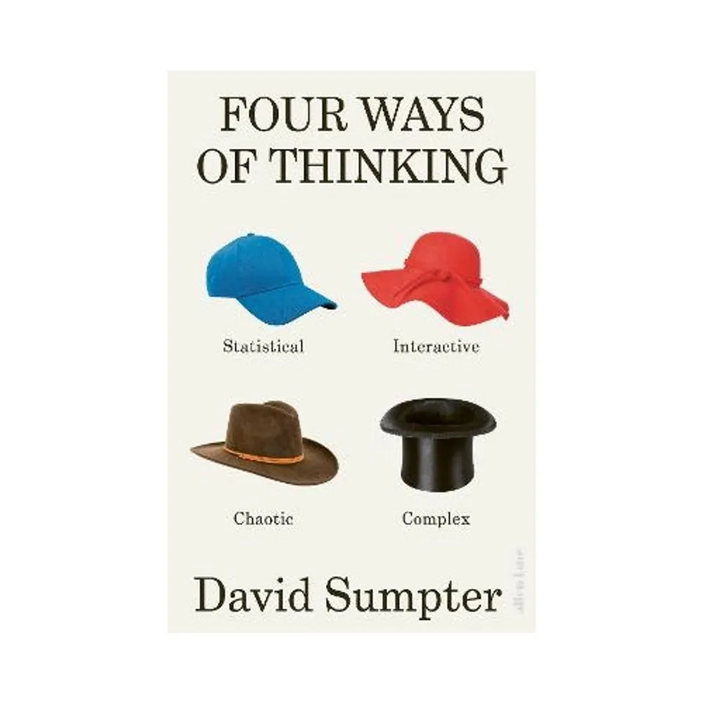 Acclaimed mathematician David Sumpter shows how we can deal with the chaos and complexity of our livesWhat is the best way to think about the world? How often do we consider how our own thinking might impact the way we approach our daily decisions? Could it help or hinder our relationships, our careers, or even our health?Thinking about thinking is something we rarely do, yet it is something science questions all the time. David Sumpter has spent decades studying what we could all learn from the mindsets of scientists, and Four Ways of Thinking is the result. Here he reveals the four easily applied approaches to our problems: statistical, interactive, chaotic and complex. Combining engaging personal experience with practical advice and inspiring tales of ground-breaking scientific pioneers (with a tiny bit of number crunching along the way), Sumpter explains how these tried and tested methods can help us with every conundrum, from how to bicker less with our partners to pitching to a tough crowd - and in doing so change our lives.    Format Häftad   Omfång 320 sidor   Språk Engelska   Förlag Penguin Books Ltd.   Utgivningsdatum 2023-08-31   ISBN 9780241624166  . Böcker.