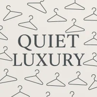 QUIET LUXURY