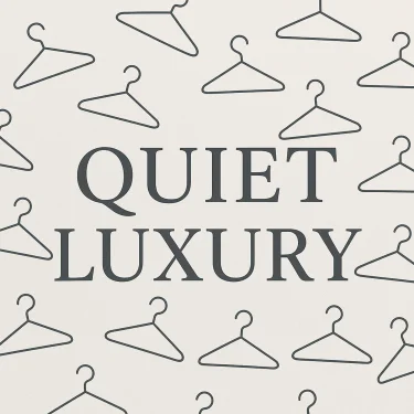 QUIET LUXURY