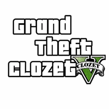 Grand Theft Clozet